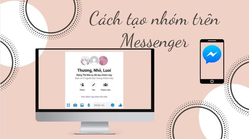 Cách tạo nhóm Messenger trên máy tính và điện thoại nhanh chóng