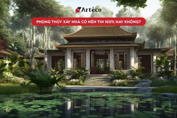 Phong thủy khi xây nhà có nên tin 100% hay không?