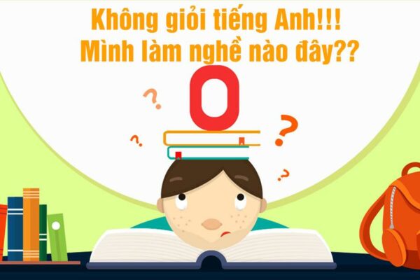 Những nghề nghiệp cho người học dốt tiếng Anh nhưng lương cao, ổn định