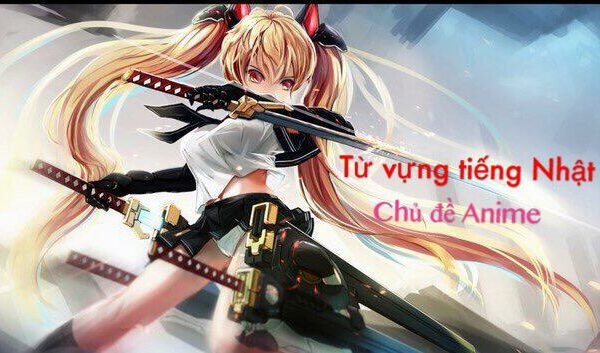 100+ từ vựng Anime hay dùng 1