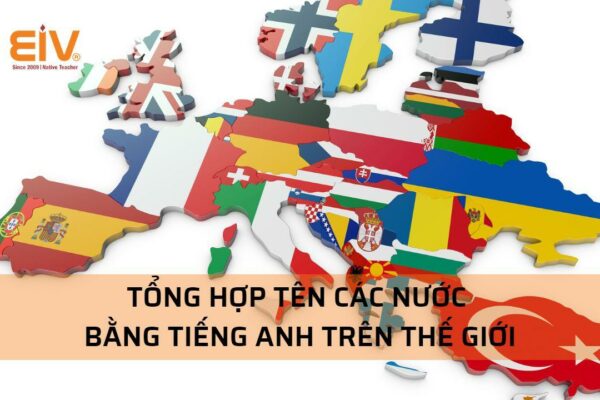 Tổng hợp 200+ tên các nước bằng tiếng Anh trên khắp thế giới