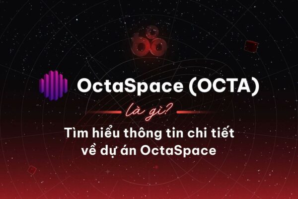 OctaSpace (OCTA) là gì? Tìm hiểu thông tin chi tiết về dự án OctaSpace