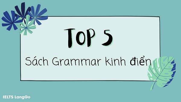 5 cuốn sách Grammar kinh điển - Muốn giỏi ngữ pháp tiếng Anh phải có