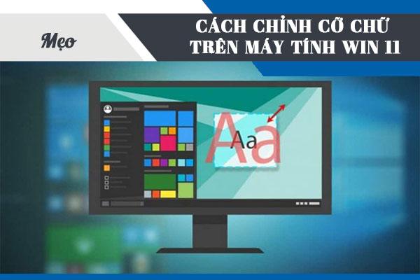 [MẸO] Cách chỉnh cỡ chữ trên máy tính Win 11