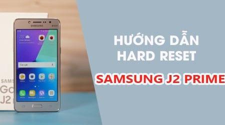 Cách Reset cứng Samsung J2 Prime, Hard Reset J2 Prime