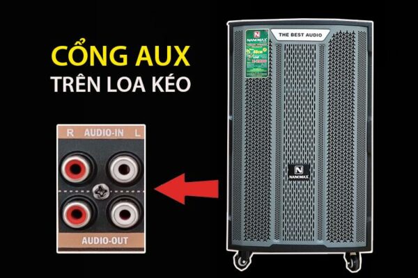 Công dụng của cổng AUX trên Loa kéo và cách kết nối chính xác nhất