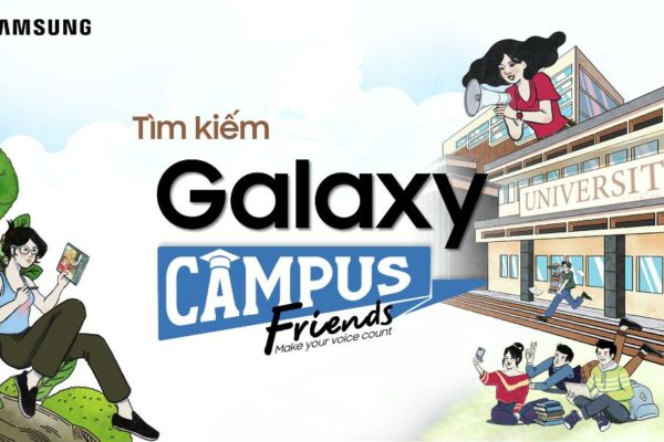 Samsung chính thức khởi động chương trình Tìm kiếm đại sứ sinh viên – Galaxy Campus Friends