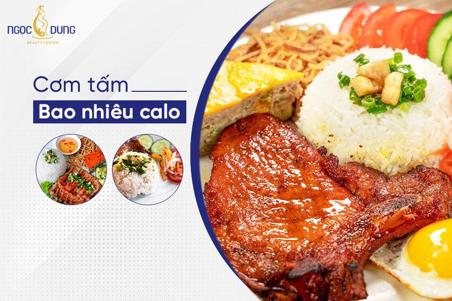 1 Dĩa cơm tấm bao nhiêu calo? Ăn cơm tấm có béo không?