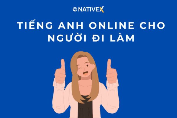 TIẾNG ANH ONLINE DÀNH CHO NGƯỜI ĐI LÀM