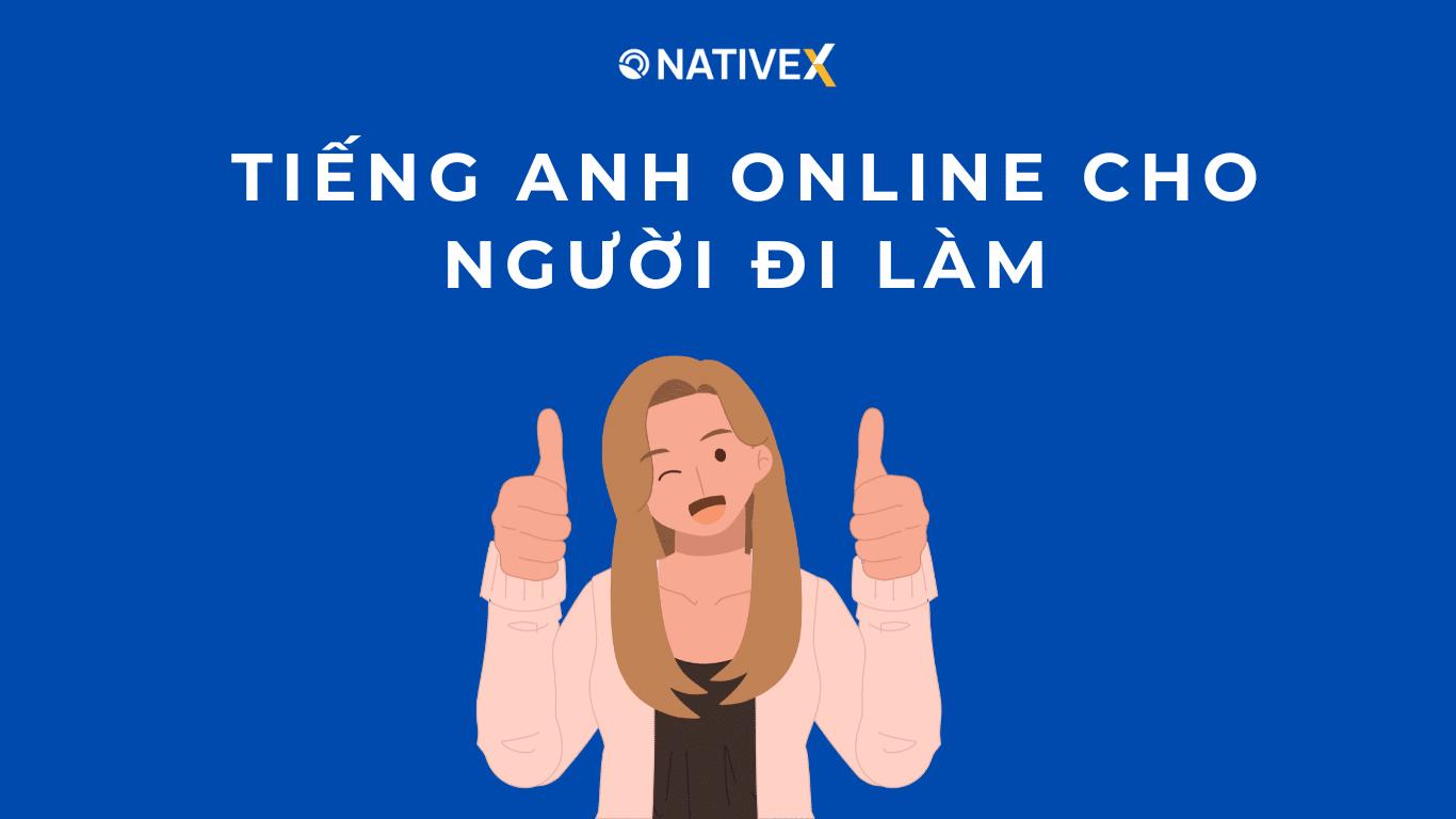 TIẾNG ANH ONLINE DÀNH CHO NGƯỜI ĐI LÀM