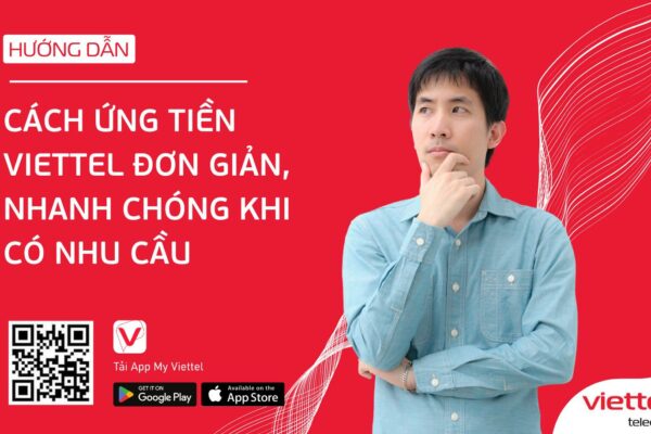 Hướng dẫn cách ứng tiền Viettel đơn giản, nhanh chóng khi có nhu cầu