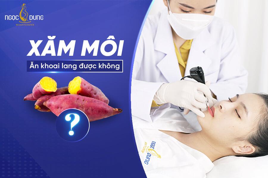 Xăm môi ăn khoai lang được không? Ăn có bị mưng mủ không?